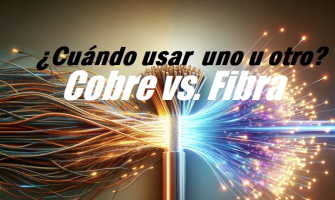 Blog PcD 23. Cobre vs. Fibra ¿Cuáles son las diferencias para tu red?